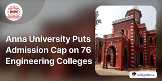 Anna University Puts Admission Cap on 76 Engineering Colleges; 11 Face Closure